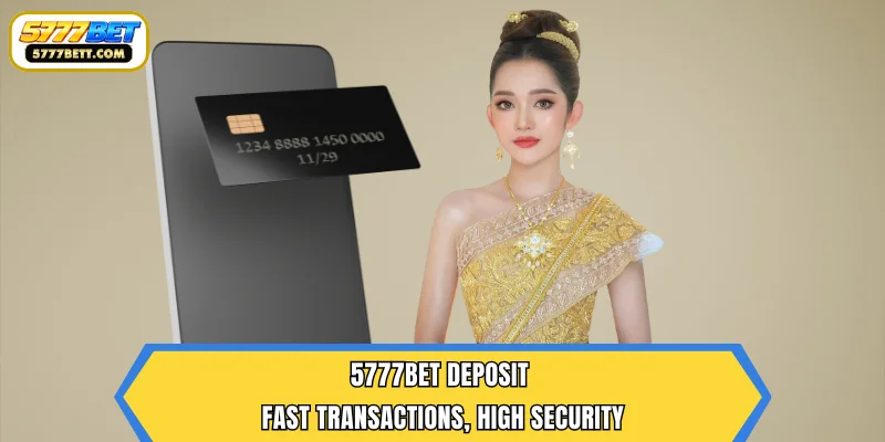 5777Bet Deposit – Fast Transactions, High Security
