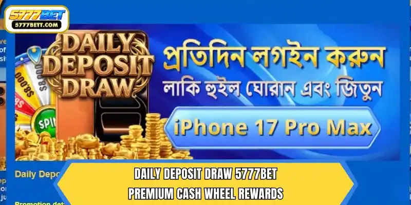 Daily Deposit Draw 5777Bet – Premium Cash Wheel Rewards