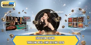 Evolution Casino – Thrilling Real-Time Betting 2026